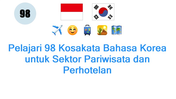 Pelajari 98 Kosakata Bahasa Korea untuk Sektor Pariwisata dan Perhotelan